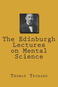 Title: The Edinburgh Lectures on Mental Science, Author: Thomas Troward