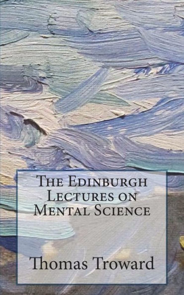 The Edinburgh Lectures on Mental Science