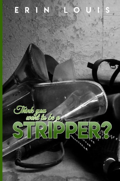 Think you want to be a stripper?