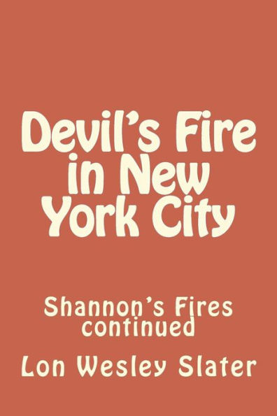 Devil's Fire in New York City: Shannon's Fires continued