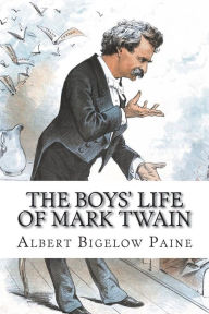 Title: The Boys' Life of Mark Twain, Author: Albert Bigelow Paine