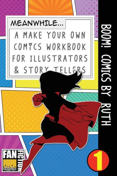 Boom! Comics by Ruth: A What Happens Next Comic Book for Budding Illustrators and Story Tellers