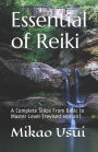 Essential of Reiki: A Complete Steps From Basic to Master Level (revised edition)