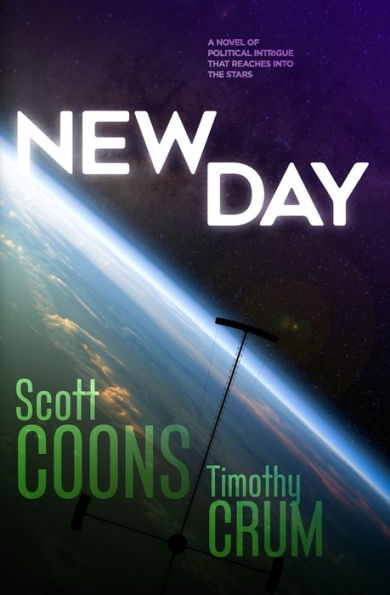 New Day: A Novel of Political Intrigue that Reaches Into the Stars