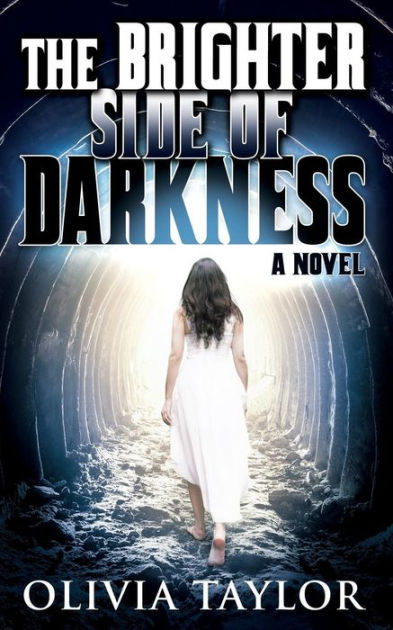 The Brighter Side of Darkness: A Novel by Olivia Taylor, Paperback ...