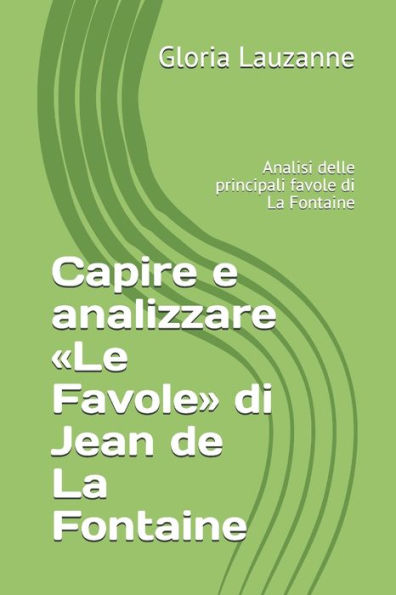 Capire e analizzare Le Favole di Jean de La Fontaine: Analisi delle principali favole di La Fontaine