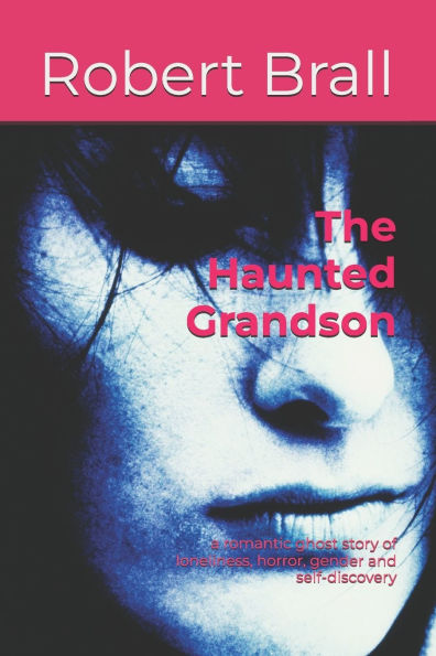 The Haunted Grandson: a romantic ghost story of loneliness, horror, gender and self-discovery