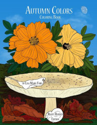 Title: Autumn Colors Coloring Book Right-Handed Edition, Author: Lisa Marie Ford