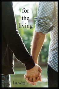 Title: For The Living, Author: L.A. Witt