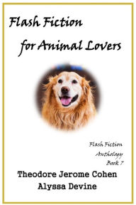 Title: Flash Fiction for Animal Lovers, Author: Alyssa Devine