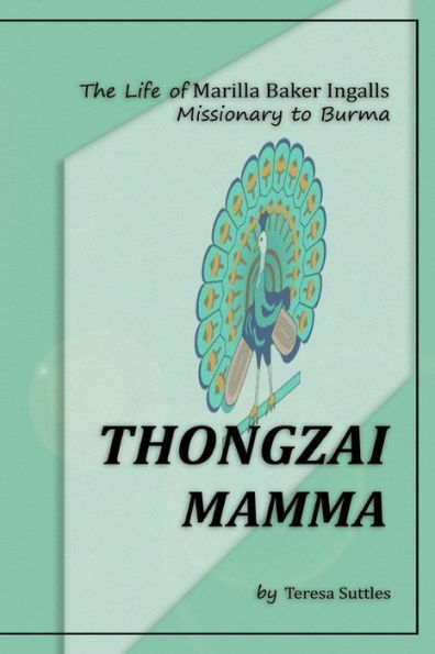 Thongzai Mamma: The Life of Marilla Baker Ingalls