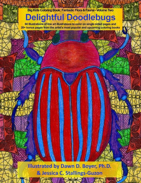 Delightful Doodlebugs: Big Kids Coloring Book: Fantastic Flora & Fauna - Volume Two - Delightful Doodlebugs