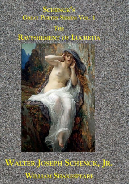 Schenck's Great Poetry Series: Vol. 1: The Ravyshement of Lucretia