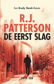 Title: De Eerst Slag, Author: R J Patterson