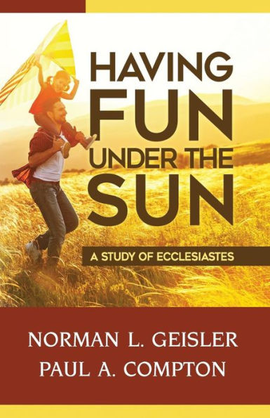 Having Fun Under The Sun: A Study of Ecclesiastes