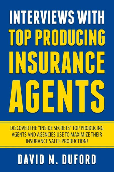 Interviews With Top Producing Insurance Agents