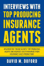 Interviews With Top Producing Insurance Agents