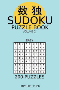 Title: Sudoku Puzzle Book: 200 Easy Puzzles, Author: Michael Chen