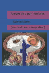 Title: Areyto de a por hombres, Author: Gabriel Meroli