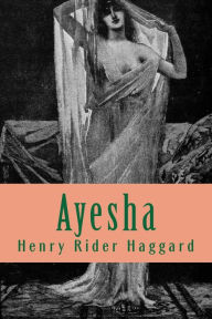 Title: Ayesha, Author: H. Rider Haggard