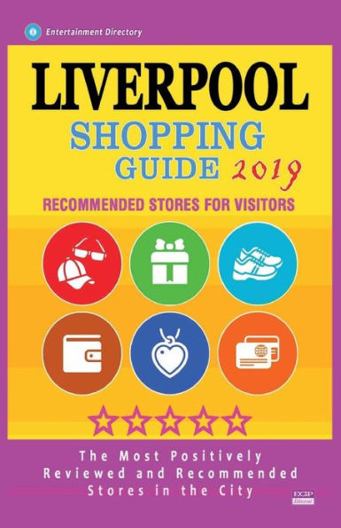 Liverpool Shopping Guide 2019: Best Rated Stores in Liverpool, England - Stores Recommended for Visitors, (Shopping Guide 2019)