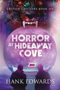 Title: Horror at Hideaway Cove, Author: Hank Edwards