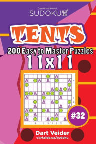 Title: Sudoku Tents - 200 Easy to Master Puzzles 11x11 (Volume 32), Author: Dart Veider