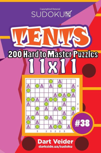 Sudoku Tents - 200 Hard to Master Puzzles 11x11 (Volume 38)