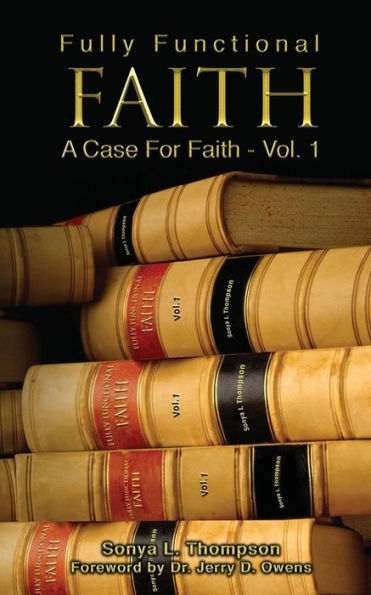 Fully Functional Faith - A Case For Faith - Vol 1: A Case For Faith