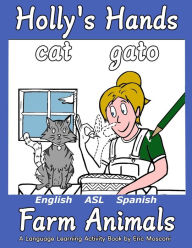 Title: Holly's Hands Language Learning Activity Book: Farm Animals, Author: Eric Mosconi