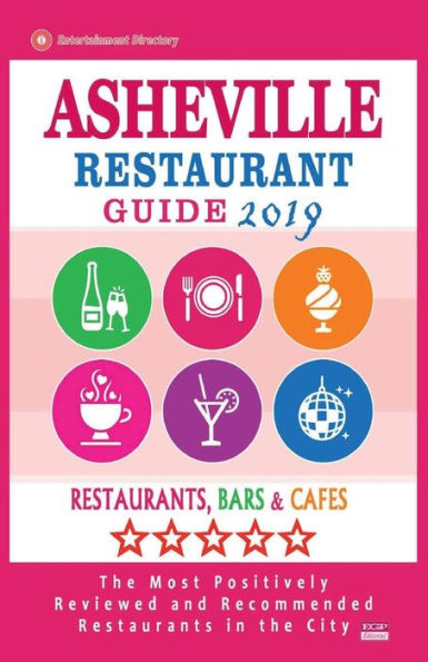 Asheville Restaurant Guide 2019: Best Rated Restaurants in Asheville, North Carolina - Restaurants, Bars and Cafes Recommended for Visitors, 2019