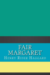 Title: Fair Margaret, Author: H. Rider Haggard