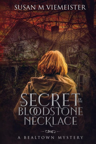 The Secret Of The Bloodstone Necklace: A Bealtown Mystery