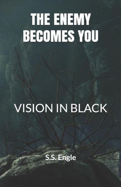 The Enemy Becomes You: Vision in Black