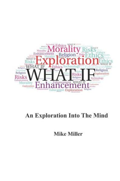 What If: An Exploration into the Mind