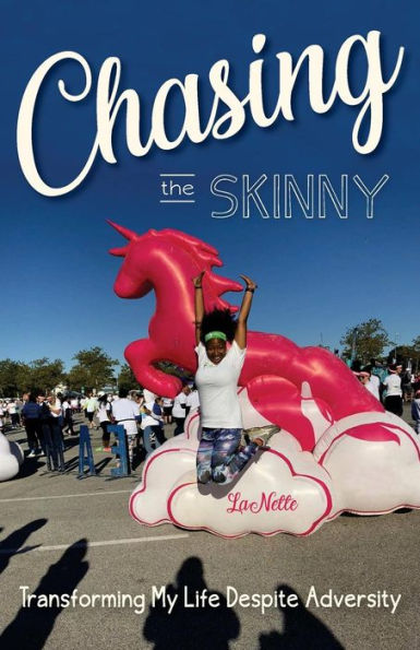 Chasing the Skinny: Transforming My Life Despite Adversity