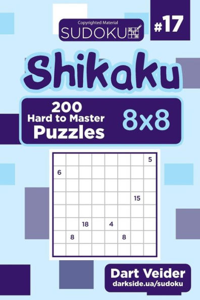 Sudoku Shikaku - 200 Hard to Master Puzzles 8x8 (Volume 17)