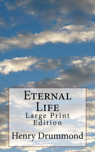 Eternal Life: Large Print Edition