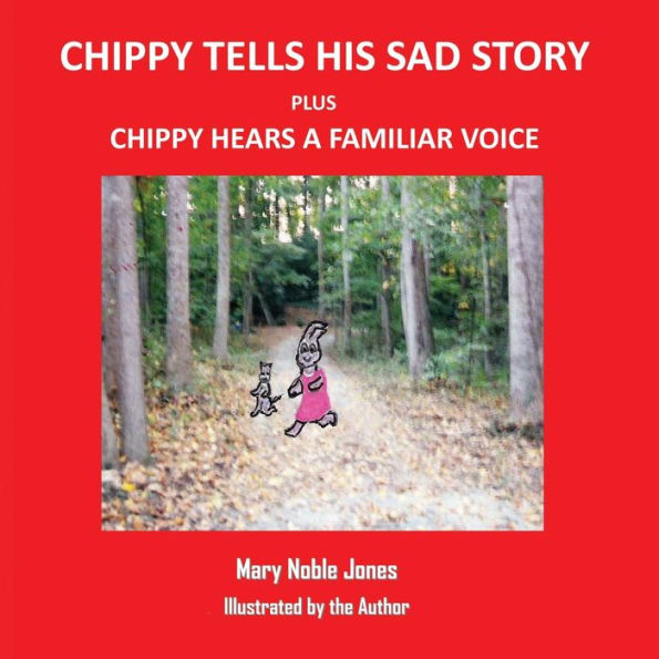 Chippy Tells His Sad Story and Chippy Hears a Familiar Voice: Itsy Rabbit and Her Friends
