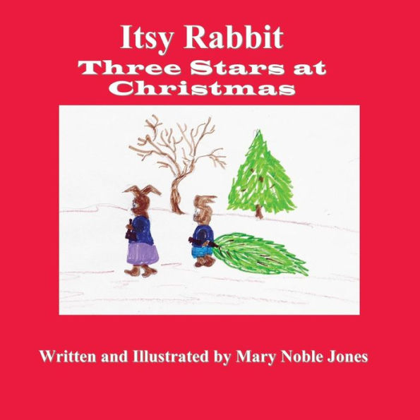 Itsy Rabbit in Three Stars at Christmas: Itsy Rabbit and Her Friends