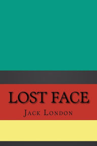 Title: Lost Face, Author: Jack London