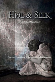 Title: Hide & Seek: A Carolina Moon Mystery, Author: Jessica Flaska