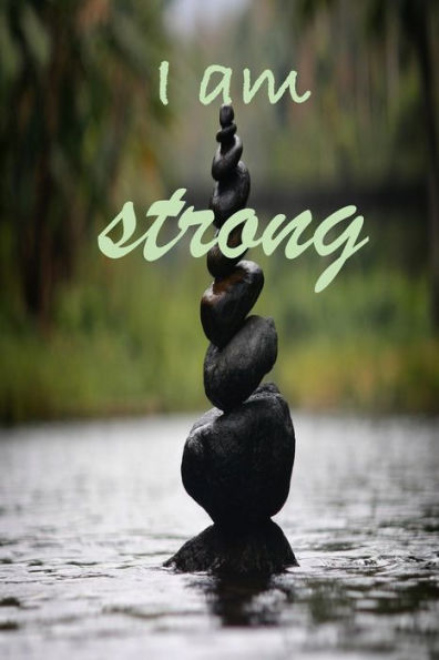 I Am Strong: True Strength Comes from Within
