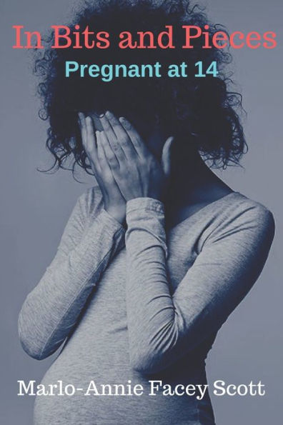 In Bits and Pieces: Pregnant at 14