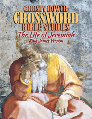 Crossword Bible Studies The Life of Jeremiah: King James Version by