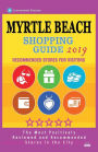 Myrtle Beach Shopping Guide 2019: Best Rated Stores in Myrtle Beach, South Carolina - Stores Recommended for Visitors, (Shopping Guide 2019)