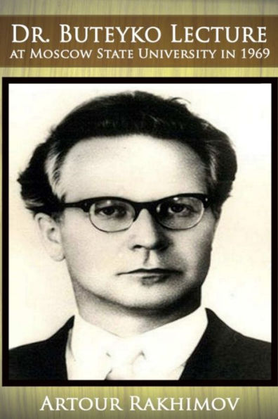 Dr. Buteyko Lecture at Moscow State University 1969