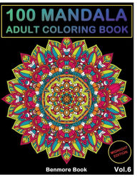 Title: 100 Mandala Midnight Edition: Adult Coloring Book 100 Mandala Images Stress Management Coloring Book For Relaxation, Meditation, Happiness and Relief & Art Color Therapy(Volume 6), Author: Benmore Book