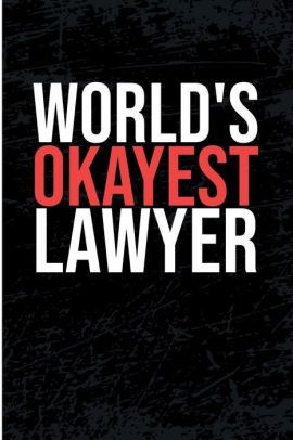 Worlds Okayest Lawyer Blank Lined Journal Lawyer Journal Gifts