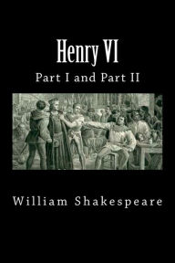 Title: Henry VI (Part I and Part II), Author: William Shakespeare